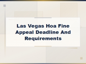Las Vegas Hoa Fine Appeal: Deadlines and Requirements