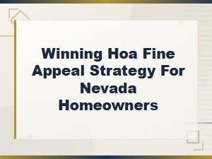 Nevada Hoa Fine Appeal Strategies That Win